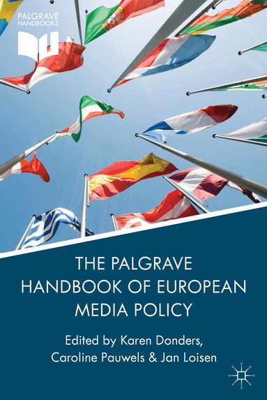 K. Donders, C. Pauwels, J. Loisen - Palgrave Handbook of European Media Policy, Inbunden