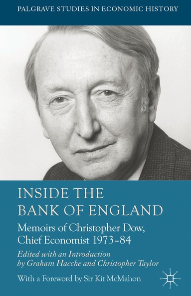 C. Dow, G. Hacche - Inside the Bank of England, Inbunden