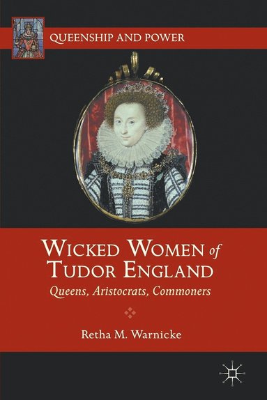 bokomslag Wicked Women of Tudor England