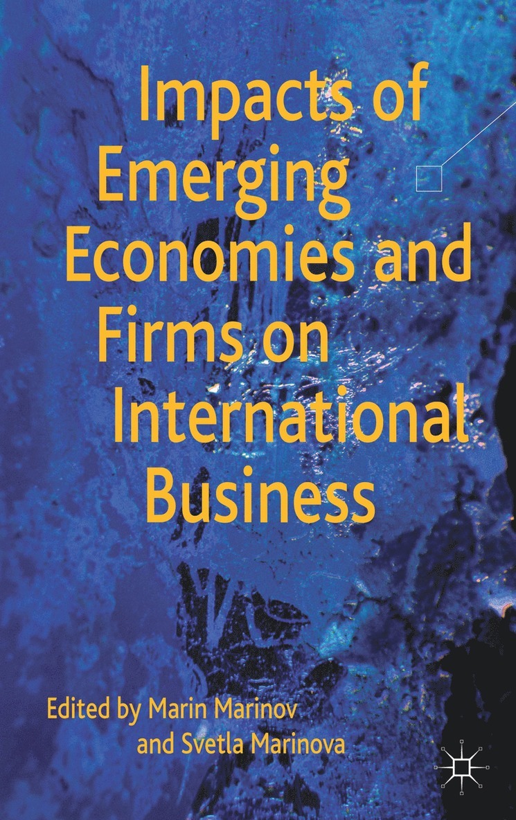 M. Marinov, S. Marinova, Marin Marinov, Svetla Marinova - Impacts of Emerging Economies and Firms on International Business, Inbunden