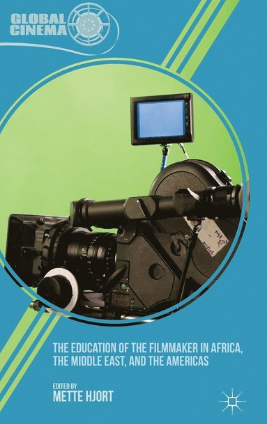 bokomslag Education of the Filmmaker in Africa, the Middle East, and the Americas
