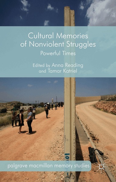 A. Reading, T. Katriel - Cultural Memories of Nonviolent Struggles, Inbunden