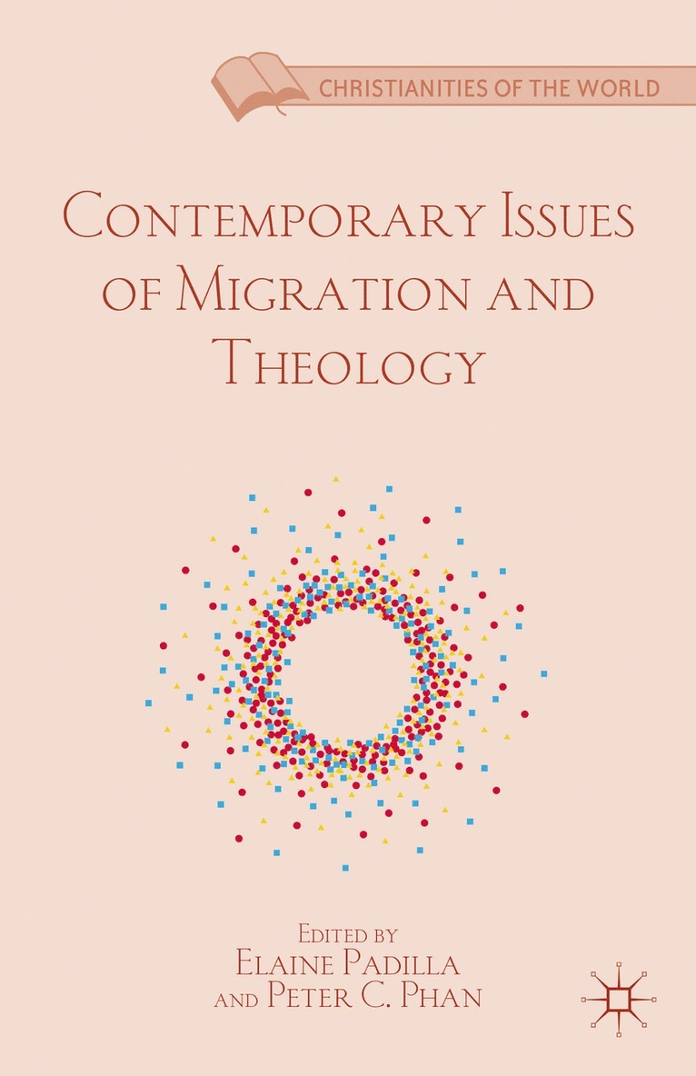 E. Padilla, P. Phan, Elaine Padilla, Peter C. Phan - Contemporary Issues of Migration and Theology, Inbunden