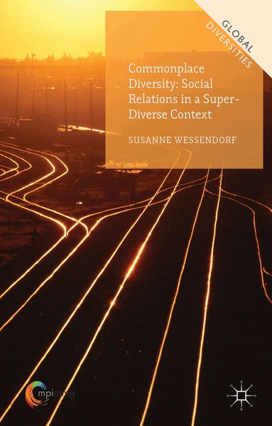 Susanne Wessendorf - Commonplace Diversity: Social Relations in a Super-Diverse Context, Inbunden
