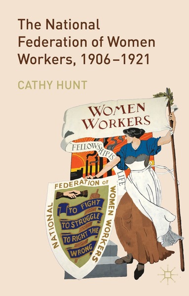 bokomslag National Federation of Women Workers, 1906-1921
