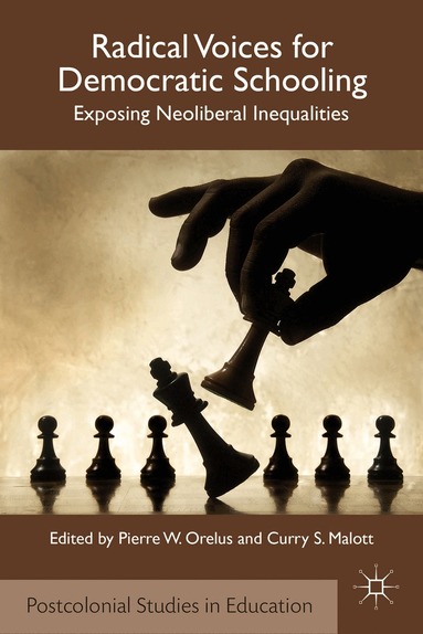 P. Orelus, C. Malott - Radical Voices for Democratic Schooling, Inbunden