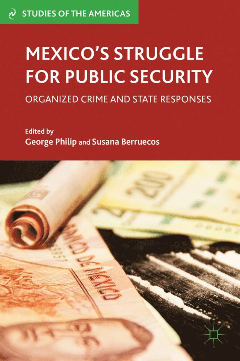 G. Philip, S. Berruecos, George Philip, Susana Berruecos - Mexico’s Struggle for Public Security, Inbunden