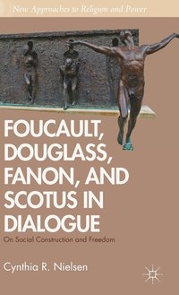 bokomslag Foucault, Douglass, Fanon, and Scotus in Dialogue