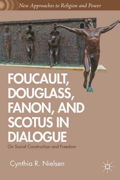 bokomslag Foucault, Douglass, Fanon, and Scotus in Dialogue