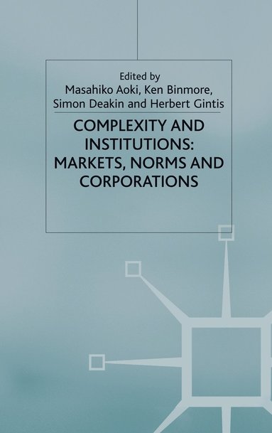 bokomslag Complexity and Institutions: Markets, Norms and Corporations