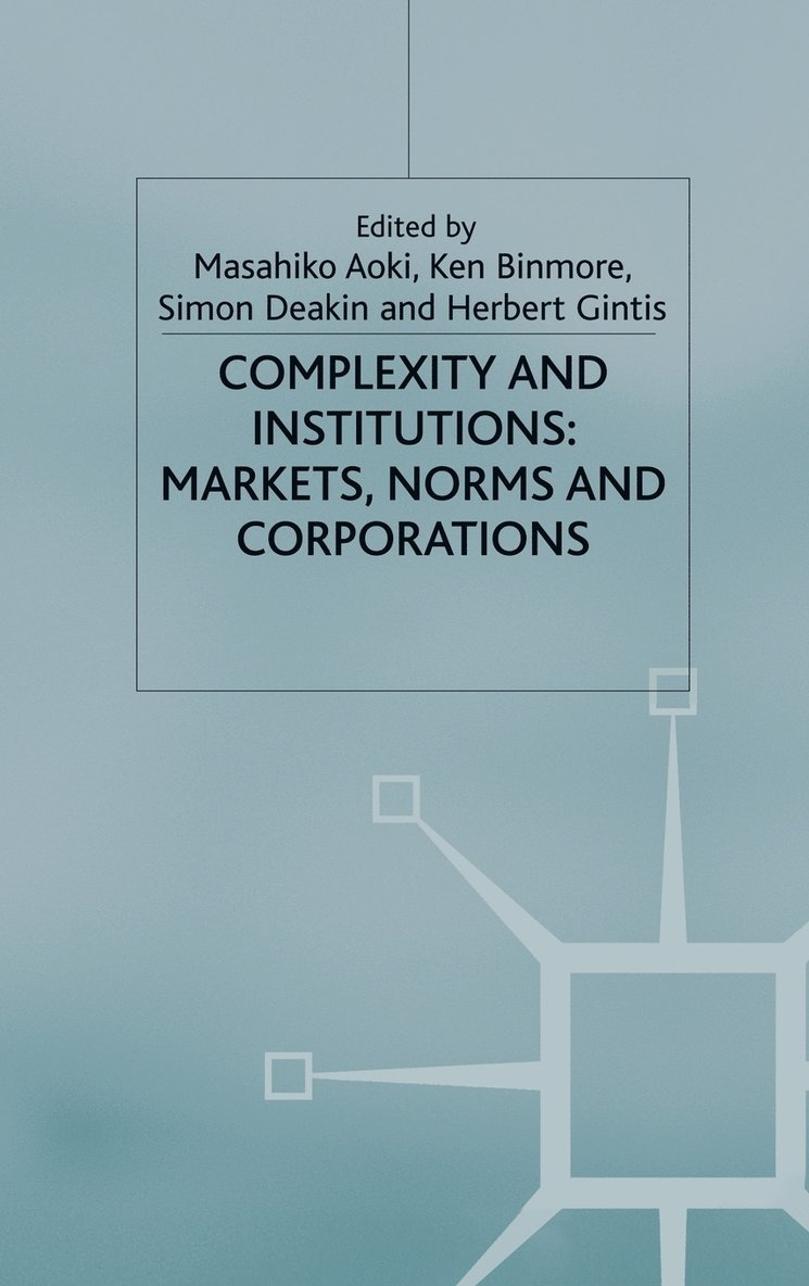 Complexity and Institutions: Markets, Norms and Corporations 1
