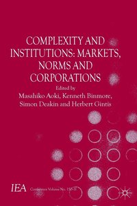 bokomslag Complexity and Institutions: Markets, Norms and Corporations
