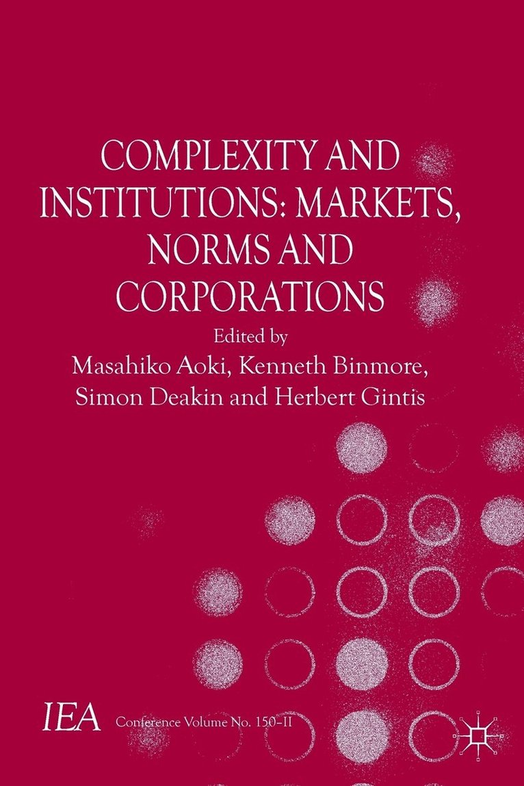 M. Aoki, K. Binmore, S. Deakin, H. Gintis, Masahiko Aoki, Kenneth Binmore - Complexity and Institutions: Markets, Norms and Corporations, Häftad