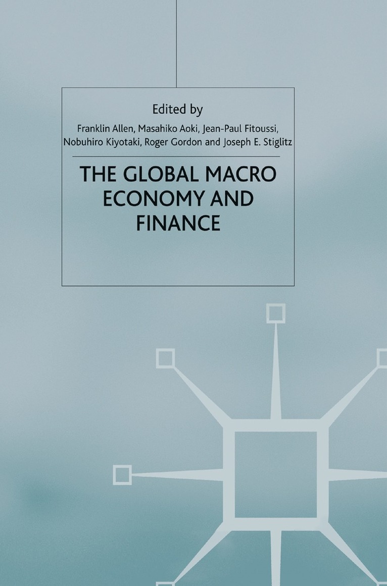 Franklin Allen, Masahiko Aoki, Nobuhiro Kiyotaki, Joseph E. Stiglitz, R. Gordon, J. Fitoussi, Masahiko Aoki, Joseph E Stiglitz, Gordon - Global Macro Economy and Finance, Häftad