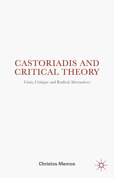 Christos Memos - Castoriadis and Critical Theory, Inbunden