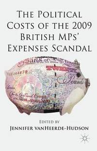 bokomslag Political Costs of the 2009 British MPs' Expenses Scandal