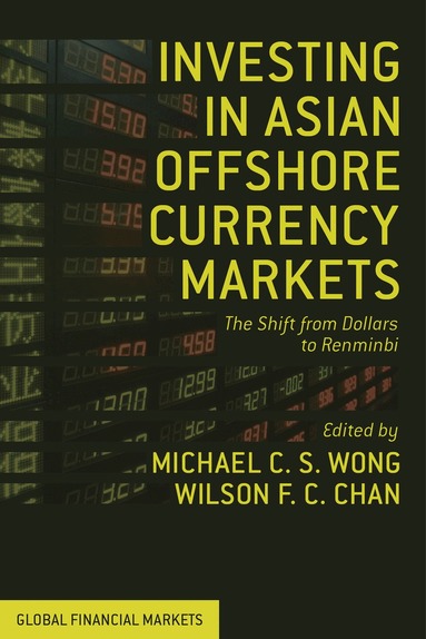 M. Wong, W. Chan - Investing in Asian Offshore Currency Markets, Inbunden