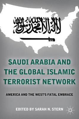 S. Stern, Sarah N. Stern - Saudi Arabia and the Global Islamic Terrorist Network, Häftad