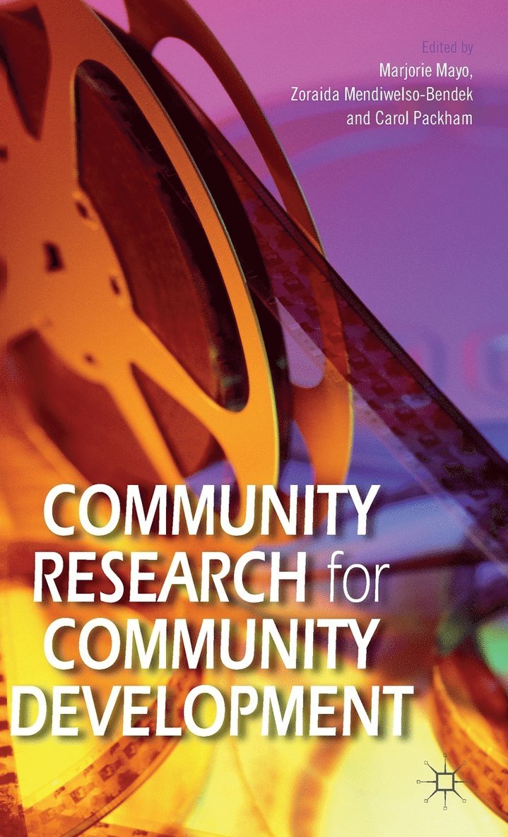 M. Mayo, Z. Mendiwelso-Bendek, C. Packham, Marjorie Mayo, Zoraida Mendiwelso-Bendek - Community Research for Community Development, Inbunden