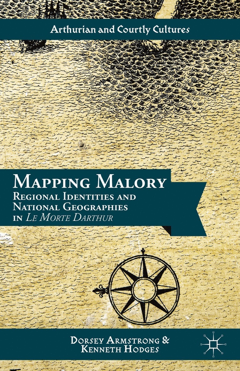 D. Armstrong, K. Hodges, Dorsey Armstrong, Kenneth Hodges - Mapping Malory, Inbunden