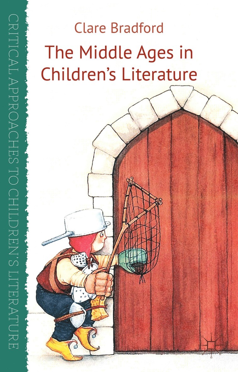 C. Bradford, Clare Bradford - Middle Ages in Children's Literature, Inbunden