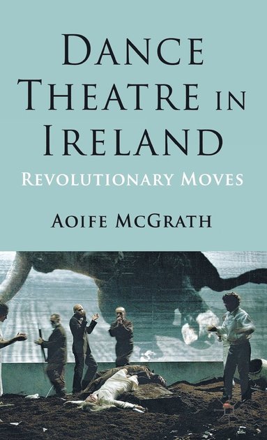 bokomslag Dance Theatre in Ireland