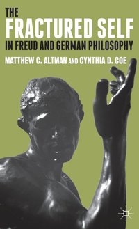 bokomslag The Fractured Self in Freud and German Philosophy