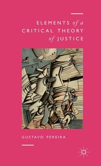 bokomslag Elements of a Critical Theory of Justice