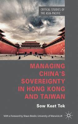 Managing China's Sovereignty in Hong Kong and Taiwan 1