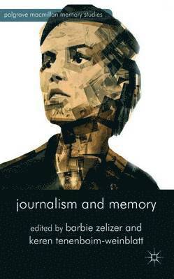 B. Zelizer, K. Tenenboim-Weinblatt, Barbie Zelizer, Keren Tenenboim-Weinblatt - Journalism and Memory, Häftad