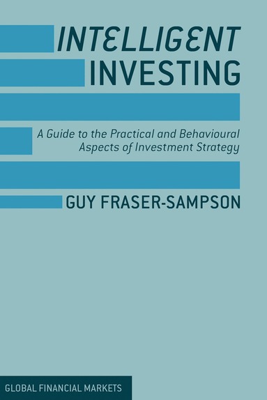 Guy Fraser-Sampson - Intelligent Investing, Inbunden