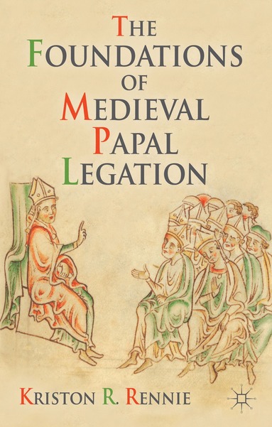 bokomslag Foundations of Medieval Papal Legation