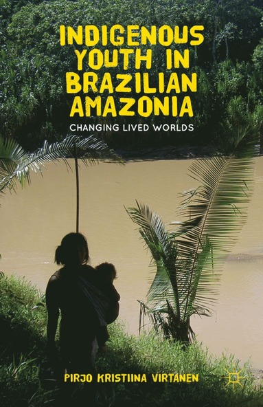 bokomslag Indigenous Youth in Brazilian Amazonia