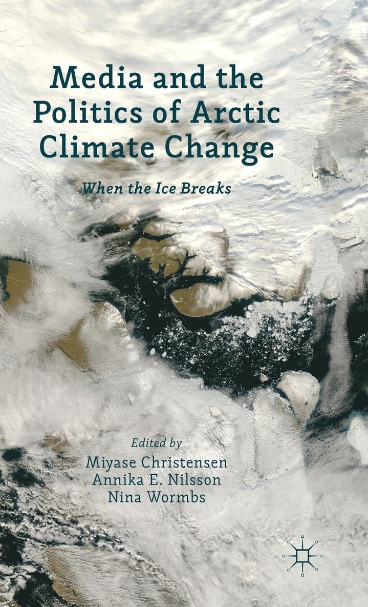 Media and the Politics of Arctic Climate Change 1