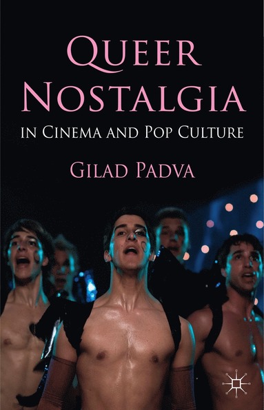 bokomslag Queer Nostalgia in Cinema and Pop Culture