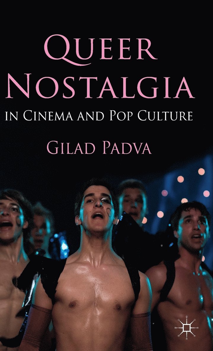 Queer Nostalgia in Cinema and Pop Culture 1