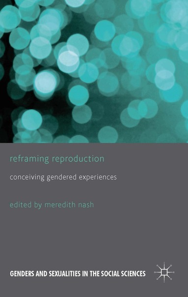 M. Nash - Reframing Reproduction, Inbunden