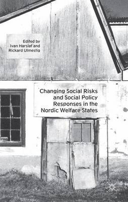 Changing Social Risks and Social Policy Responses in the Nordic Welfare States 1
