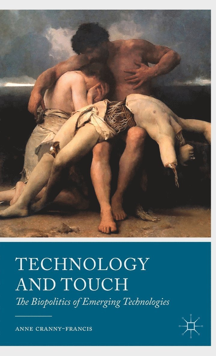 A. Cranny-Francis, Anne Cranny-Francis - Technology and Touch, Inbunden