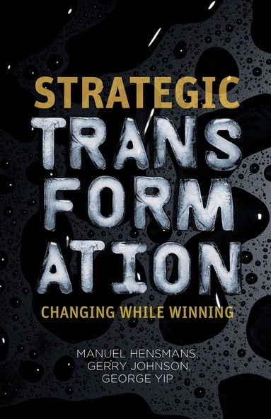 M. Hensmans, G. Johnson, G. Yip - Strategic Transformation, Inbunden