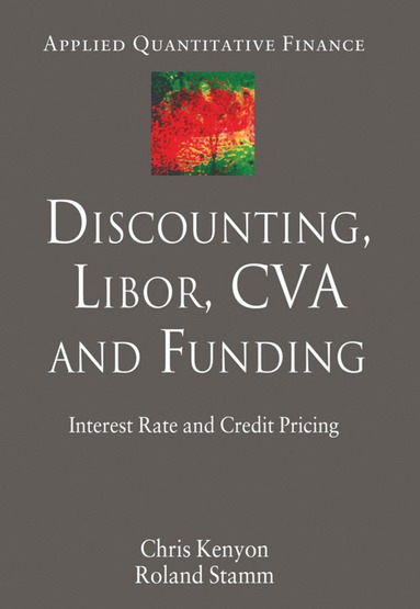 bokomslag Discounting, LIBOR, CVA and Funding