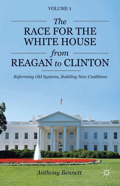 A. Bennett - Race for the White House from Reagan to Clinton, Inbunden