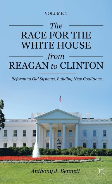 bokomslag The Race for the White House from Reagan to Clinton