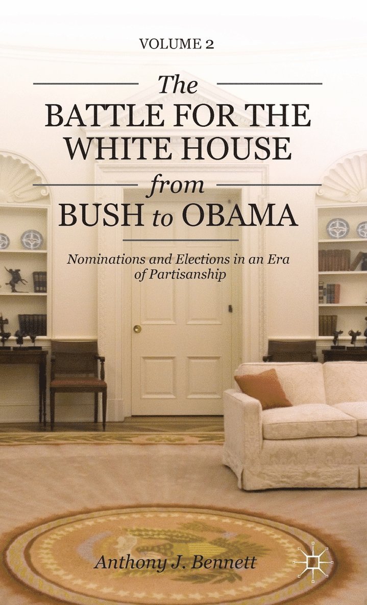 The Battle for the White House from Bush to Obama 1
