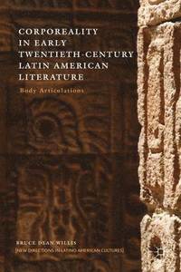 bokomslag Corporeality in Early Twentieth-Century Latin American Literature