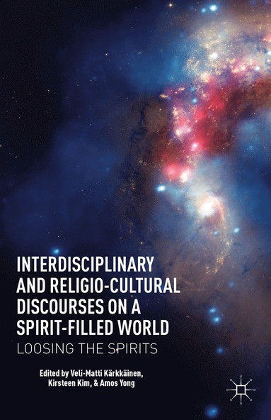 bokomslag Interdisciplinary and Religio-Cultural Discourses on a Spirit-Filled World