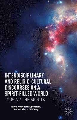 Interdisciplinary and Religio-Cultural Discourses on a Spirit-Filled World