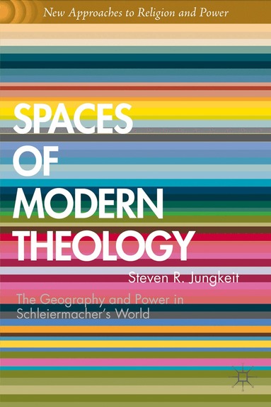 S. Jungkeit - Spaces of Modern Theology, Inbunden