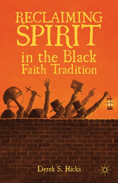 bokomslag Reclaiming Spirit in the Black Faith Tradition