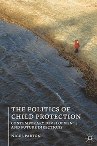 bokomslag The Politics of Child Protection
